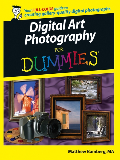 Title details for Digital Art Photography For Dummies by Matthew Bamberg - Available